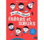 Les cahier Filliozat - Frères et soeurs