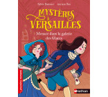 Mystères à Versailles - Menace dans la galerie des glaces