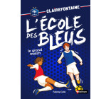 Clairefontaine l'école des bleus - tome 3 Le Grand match