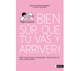 Bien sûr que tu vas y arriver ! - Petit manuel pour développer l'estime de soi chez votre enfant