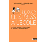 Déjouer le stress à l'école