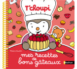 Mes recettes de bons gâteaux T'choupi