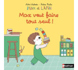 Max et lapin - Max veut faire tout seul ! Tome 13