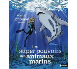 Les super pouvoirs des animaux marins