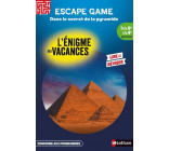 L'Enigme des vacances Escape game de la 5e à la 4e - Dans le secret de la pyramide