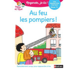 Regarde je lis ! Une histoire à lire tout seul - Au feu les pompiers ! Niv1+