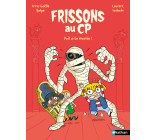 Frissons au CP : Poil à la momie !