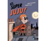 Ici, Super Juju !