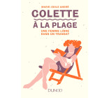 Colette à la plage - Une femme libre dans un transat