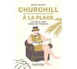 Churchill à la plage - Le vieux lion dans un transat