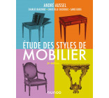 Étude des styles de mobilier - 3e éd.