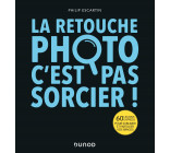 La retouche photo, c'est pas sorcier !