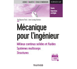 Mécanique pour l'ingénieur - Milieux continus solides et fluides, systèmes multicorps, structures