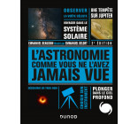 L'Astronomie comme vous ne l'avez jamais vue - Nouv. éd.