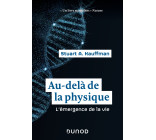 Au-delà de la physique - L'émergence de la vie