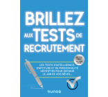 Brillez aux tests de recrutement - Les tests d'intelligence, d'aptitude et de personnalité décryptés