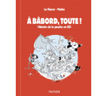 A bâbord, toute ! Histoire de la gauche en BD