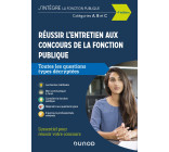 Réussir l'entretien aux concours de la fonction publique - Cat. A, B, C