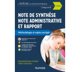 Note de synthèse, note administrative et rapport - 4e éd. - Méthodologie et sujets corrigés - Catégo