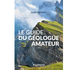 Le guide du géologue amateur - Nouvelle édition