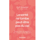 La santé ne tombe peut-être pas du ciel