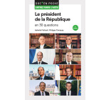 Le président de la République en 30 questions