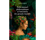 Petit manuel philosophique à l'intention des grands émotifs