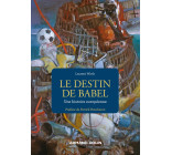 Le destin de Babel - Une histoire européenne