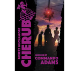 Cherub - Mission 17 : Commando Adams