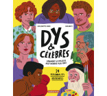 Dys et célèbres