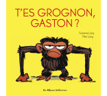 Gaston Grognon - T'es grognon, Gaston ?