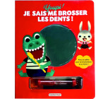 Youpi ! je sais me brosser les dents !