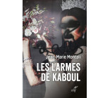 LES LARMES DE KABOUL - CARNETS AFGHANS