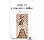 Abrégé de grammaire latine 2e, 1re, Tle