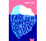 Faire chavirer les icebergs