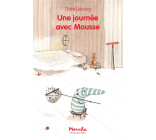 UNE JOURNEE AVEC MOUSSE