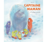 Capitaine maman et le glaçon surprise