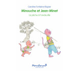 Minouche et Jean-Minet - La pêche à l'andouille