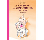 Le nom secret de Kenbougoul Quichon