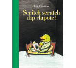 Scritch scratch dip clapote !