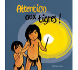 Attention aux tigres !