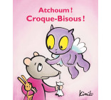 Atchoum ! Croque-Bisous !