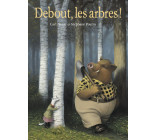 Debout, les arbres !