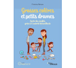 Grosses colères et petits drames