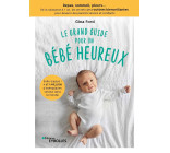 Le grand guide pour un bébé heureux