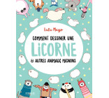 Comment dessiner une licorne et autres animaux mignons