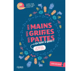 Des mains, des griffes, des pattes, ça sert à quoi ?