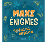 Maxi énigmes - Spécial espion