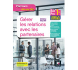 Parcours interactifs - GERER LES RELATIONS AVEC LES PARTENAIRES - 1re Bac Pro AGOrA - Éd. 2021