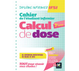 Cahier de l'étudiant Infirmier - Calcul de doses - DEI - 3e édition - Révision et entrainement